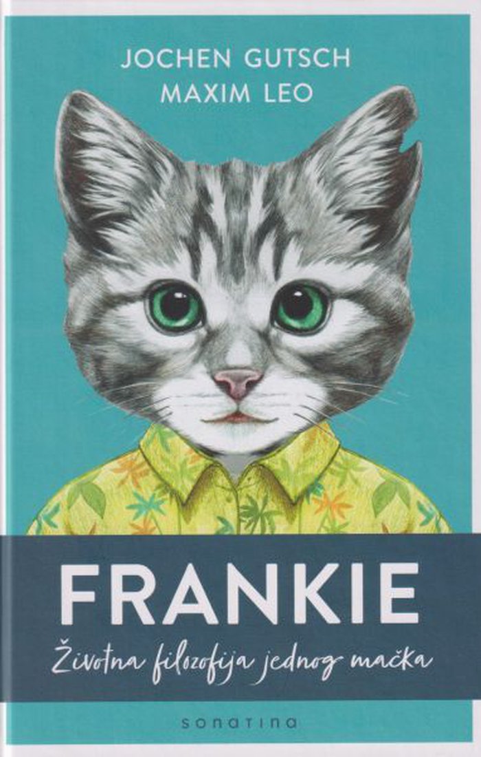 Frankie : [životna filozofija jednog mačka]