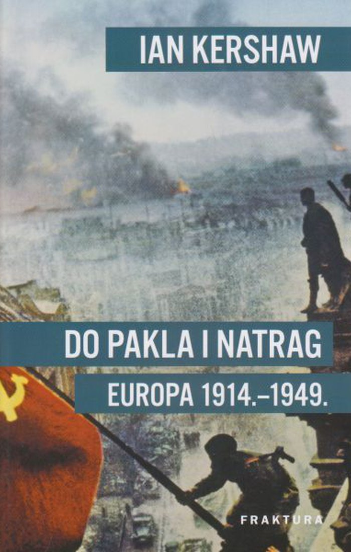 Do pakla i natrag : Europa 1914.-1949.