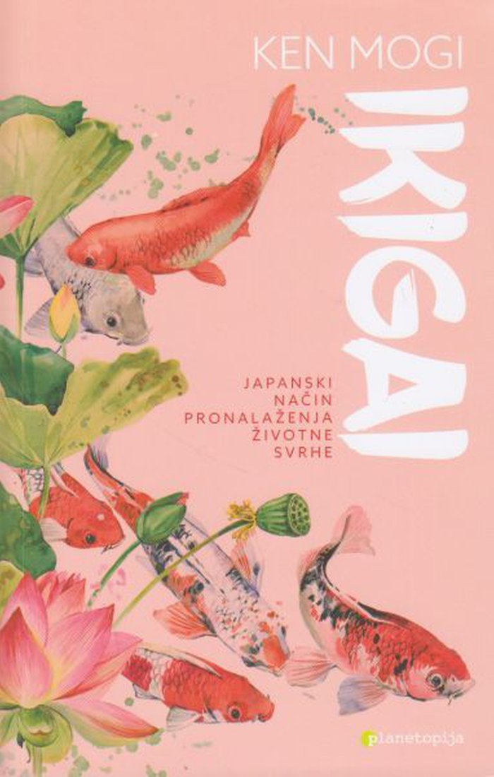 Ikigai : japanski način pronalaženja životne svrhe