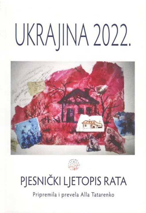 Ukrajina 2022. : pjesnički ljetopis rata